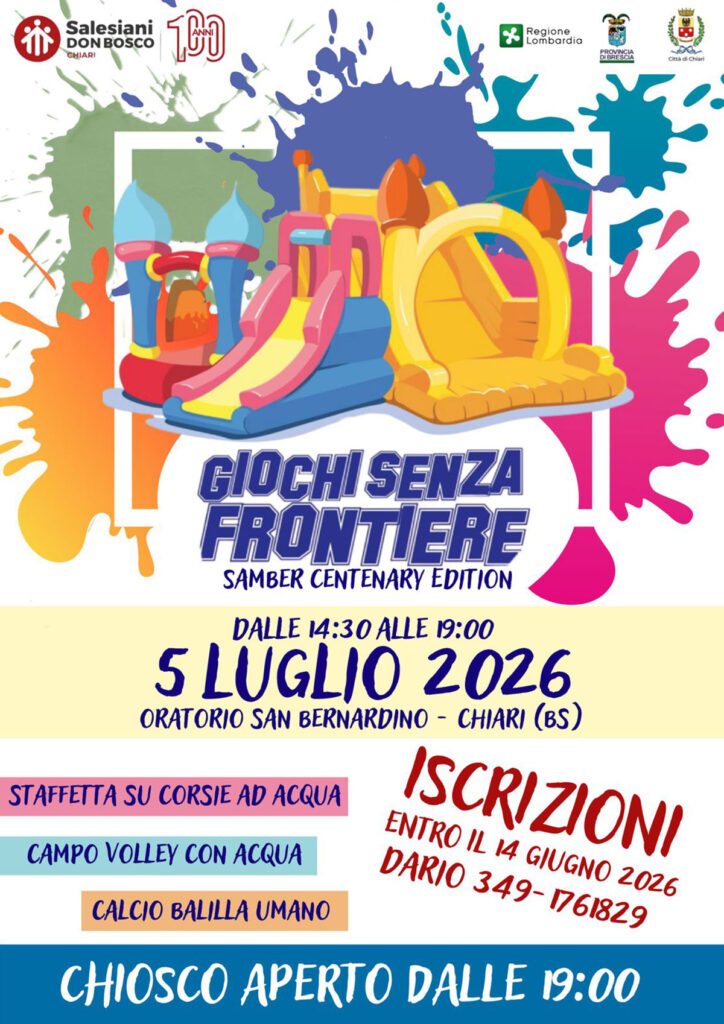 GIOCHI SENZA FRONTIERE A SAMBER!
๐ข๐ ๐ต 100 anni di Salesiani a Chiari!In occasione del Centenario dei Salesiani a Chiari l'Oratorio San Bernardino organizza una giornata all'insegna dei GIOCHI SENZA FRONTIERESTAFFETTA SU CORSIE AD ACQUA
CAMPO VOLLEY CON ACQUA
CALCIO BALILLA UMANOChi saranno i vincitori?๐
Domenica 05 luglio 2026
๐ dalle 14.30 alle 19.00
๐ Oratorio San Bernardino, Via Palazzolo, 1 Chiari BsIl chiosco apre alle 19.00๐ซ Istituto Salesiano San Bernardino
๐ Via Palazzolo 1, Chiari (BS)
๐ 327 788 4686
https://salesianichiari.it/#salesianichiari #oratoriodonbosco #centenariosalesianichiari #sanbernardino